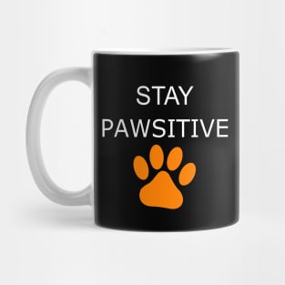 stay pawsitive funny idea for dog and cat lovers - humor gift Mug